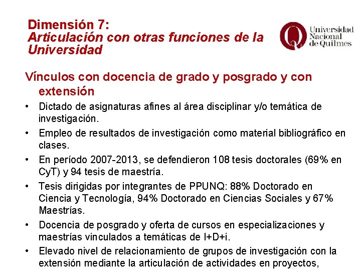 Dimensión 7: Articulación con otras funciones de la Universidad Vínculos con docencia de grado