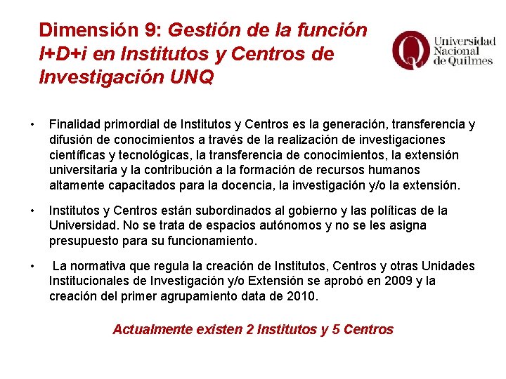 Dimensión 9: Gestión de la función I+D+i en Institutos y Centros de Investigación UNQ