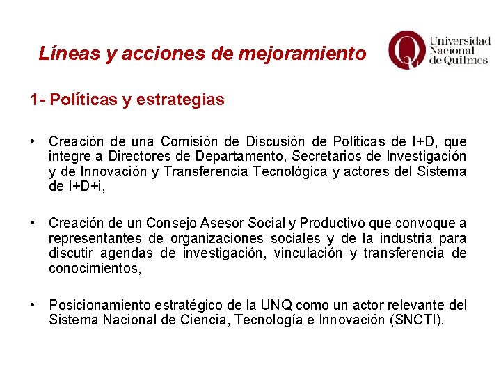Líneas y acciones de mejoramiento 1 - Políticas y estrategias • Creación de una