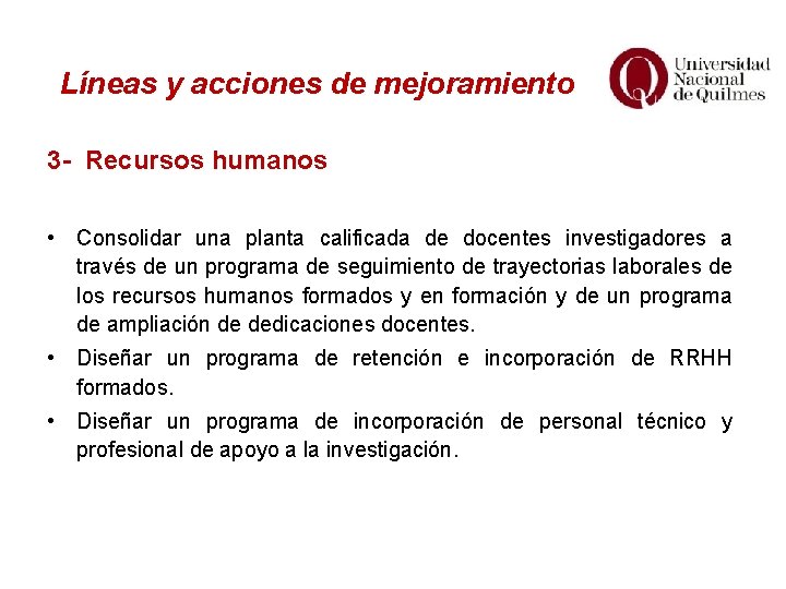 Líneas y acciones de mejoramiento 3 - Recursos humanos • Consolidar una planta calificada