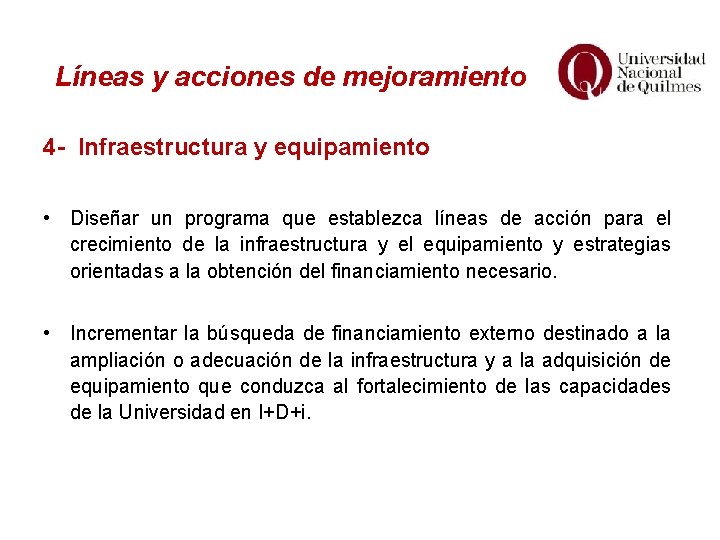 Líneas y acciones de mejoramiento 4 - Infraestructura y equipamiento • Diseñar un programa