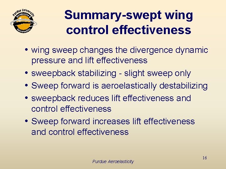Summary-swept wing control effectiveness i wing sweep changes the divergence dynamic pressure and lift