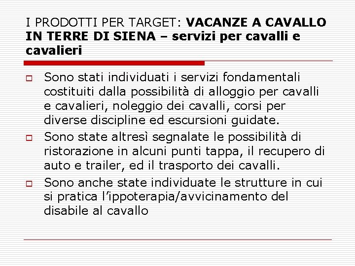 I PRODOTTI PER TARGET: VACANZE A CAVALLO IN TERRE DI SIENA – servizi per