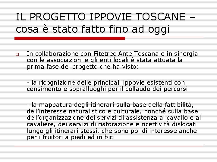 IL PROGETTO IPPOVIE TOSCANE – cosa è stato fatto fino ad oggi o In