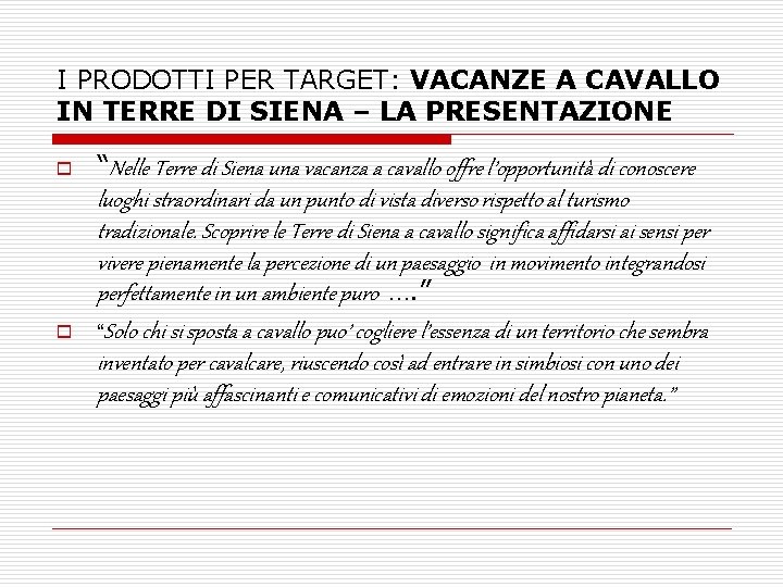 I PRODOTTI PER TARGET: VACANZE A CAVALLO IN TERRE DI SIENA – LA PRESENTAZIONE