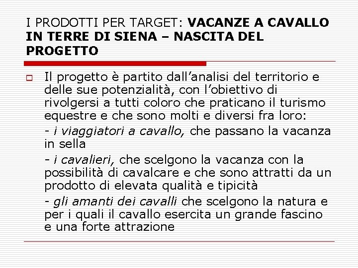 I PRODOTTI PER TARGET: VACANZE A CAVALLO IN TERRE DI SIENA – NASCITA DEL