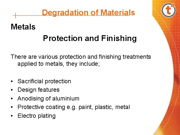 Degradation of Materials Metals Protection and Finishing There are various protection and finishing treatments