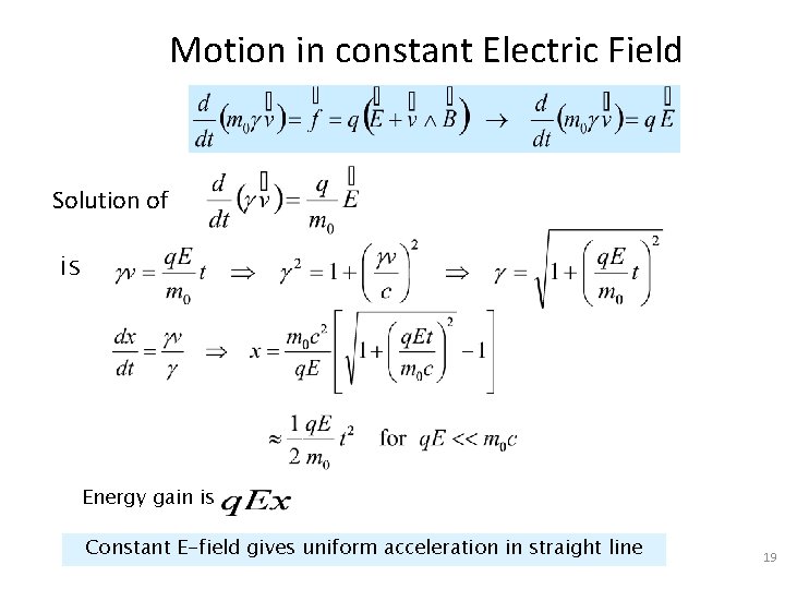 Motion in constant Electric Field Solution of is Energy gain is Constant E-field gives