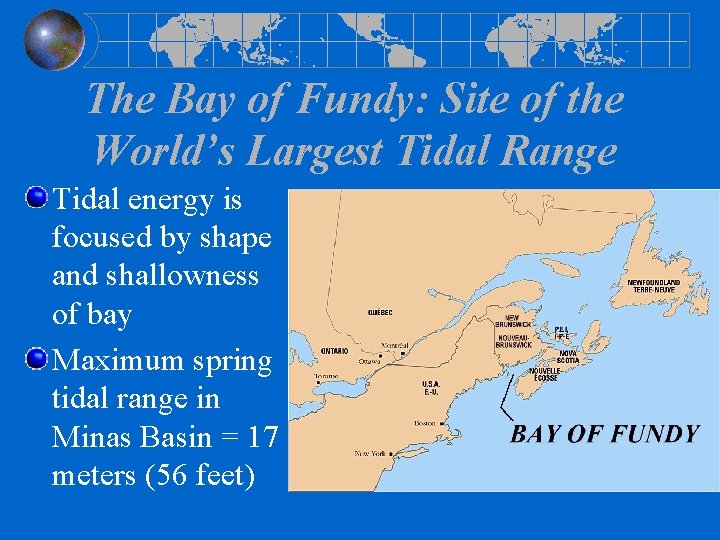 The Bay of Fundy: Site of the World’s Largest Tidal Range Tidal energy is