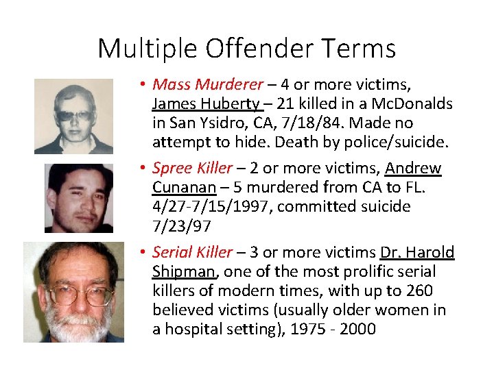 Multiple Offender Terms • Mass Murderer – 4 or more victims, James Huberty –
