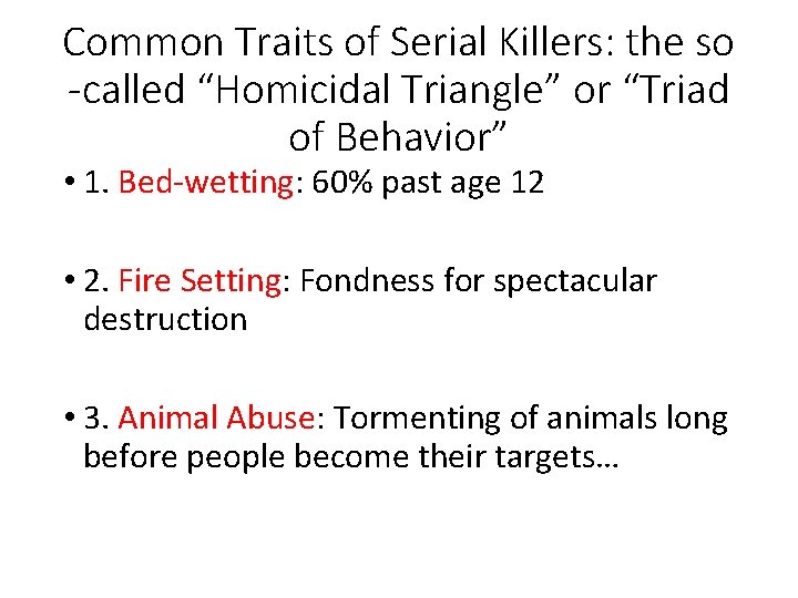 Common Traits of Serial Killers: the so -called “Homicidal Triangle” or “Triad of Behavior”