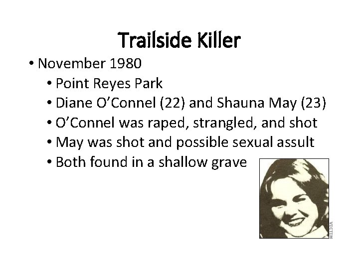 Trailside Killer • November 1980 • Point Reyes Park • Diane O’Connel (22) and