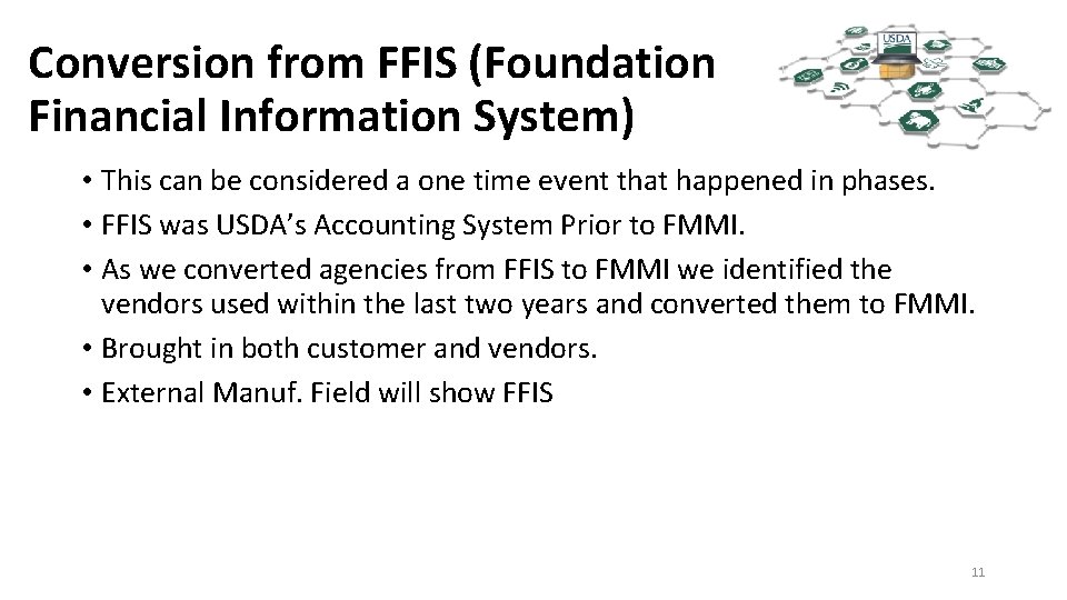 Conversion from FFIS (Foundation Financial Information System) • This can be considered a one