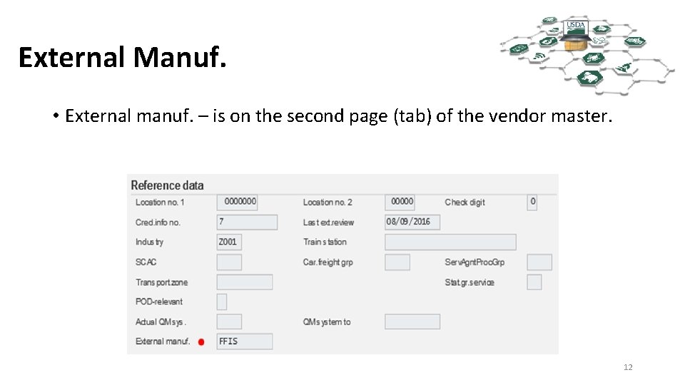 External Manuf. • External manuf. – is on the second page (tab) of the
