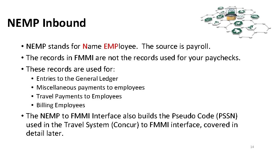 NEMP Inbound • NEMP stands for Name EMPloyee. The source is payroll. • The