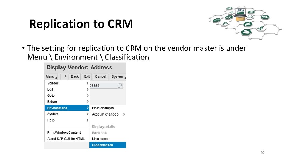 Replication to CRM • The setting for replication to CRM on the vendor master
