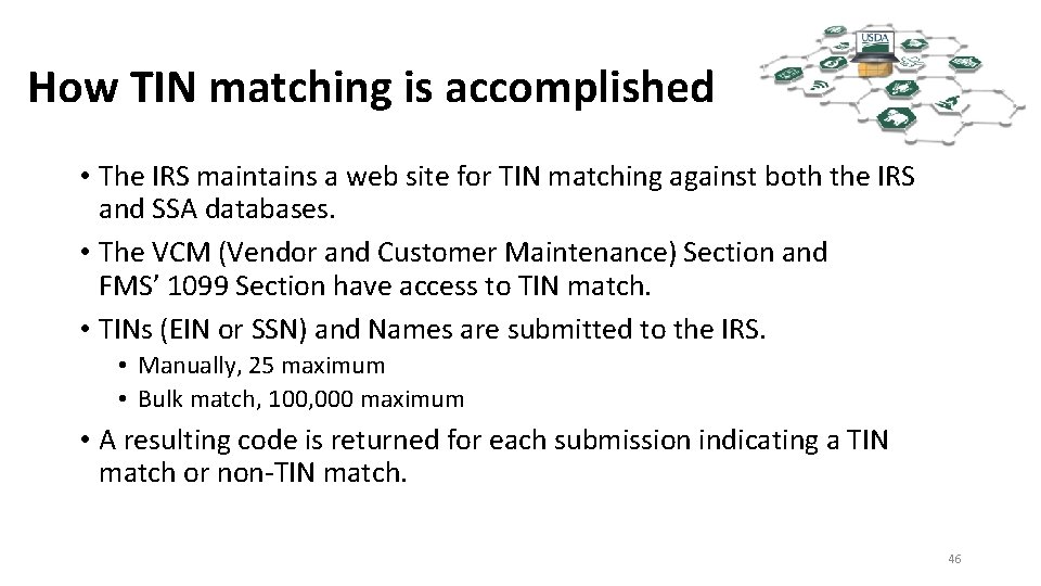 How TIN matching is accomplished • The IRS maintains a web site for TIN