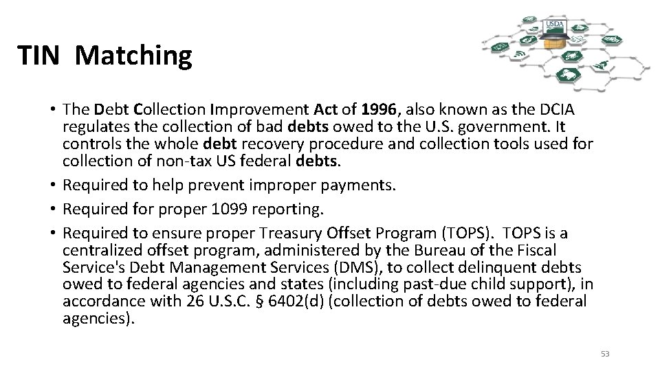TIN Matching • The Debt Collection Improvement Act of 1996, also known as the