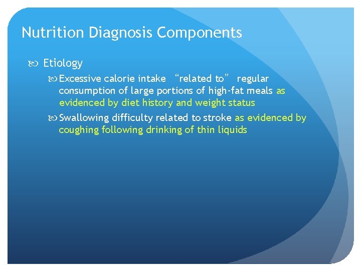 Nutrition Diagnosis Components Etiology Excessive calorie intake “related to” regular consumption of large portions