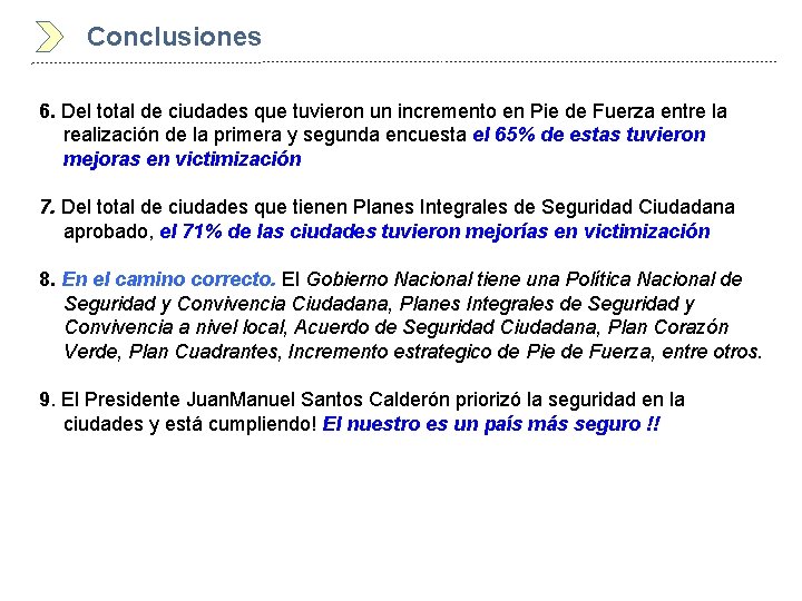 Conclusiones 6. Del total de ciudades que tuvieron un incremento en Pie de Fuerza