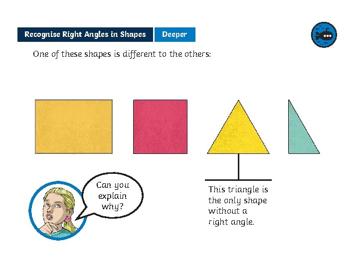 Recognise Right Angles in Shapes Deeper One of these shapes is different to the Recognise Right Angles in Shapes Deeper One of these shapes is different to the
