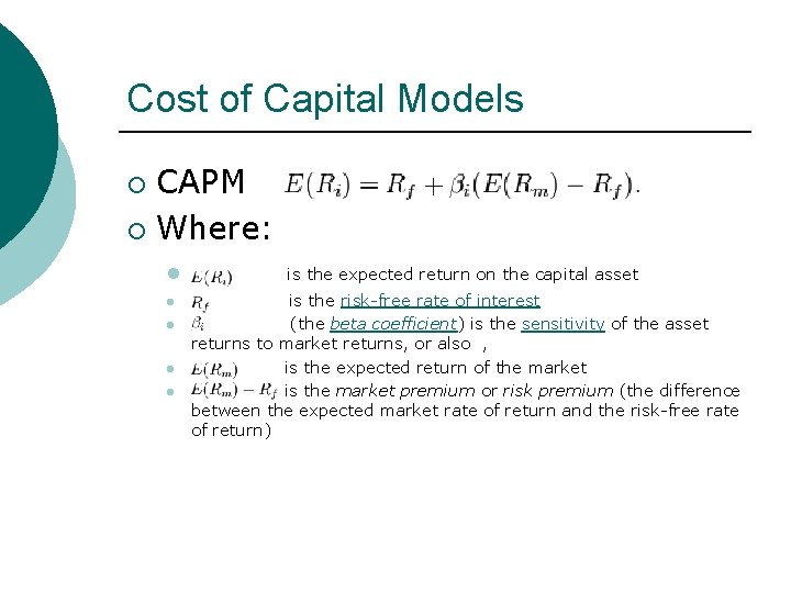 Cost of Capital Models CAPM ¡ Where: ¡ l l l is the expected