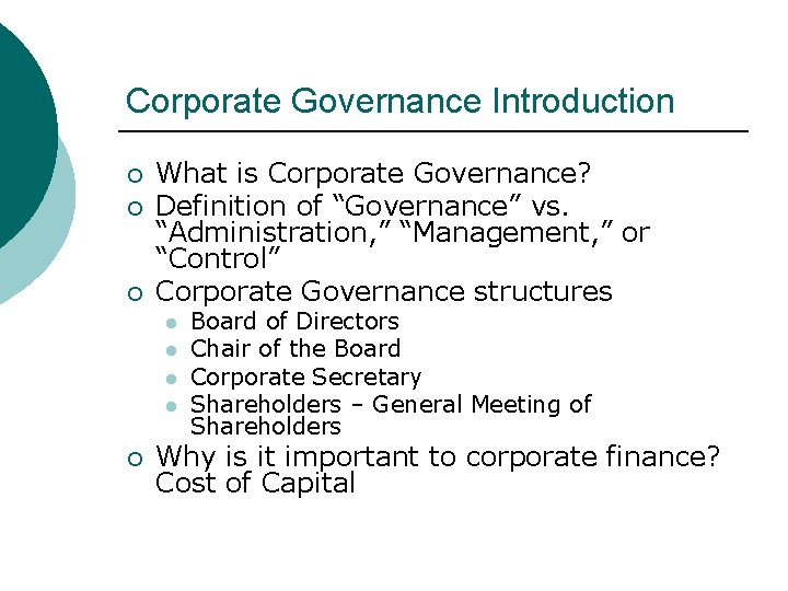 Corporate Governance Introduction ¡ ¡ ¡ What is Corporate Governance? Definition of “Governance” vs.