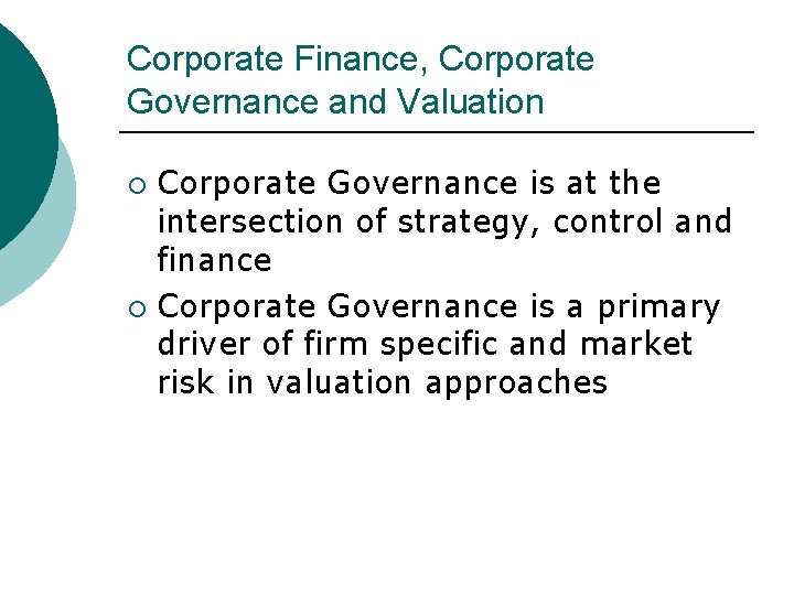 Corporate Finance, Corporate Governance and Valuation Corporate Governance is at the intersection of strategy,