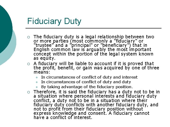 Fiduciary Duty ¡ ¡ The fiduciary duty is a legal relationship between two or