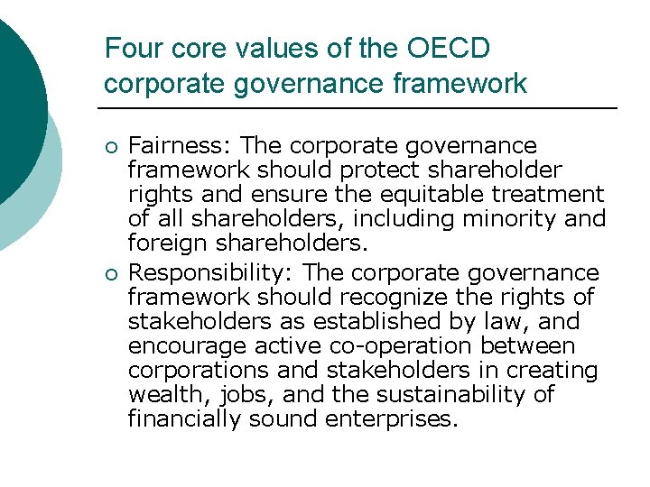 Four core values of the OECD corporate governance framework ¡ ¡ Fairness: The corporate