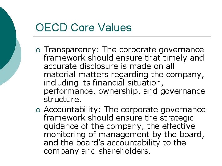 OECD Core Values ¡ ¡ Transparency: The corporate governance framework should ensure that timely