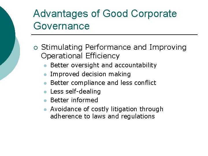 Advantages of Good Corporate Governance ¡ Stimulating Performance and Improving Operational Efficiency l l