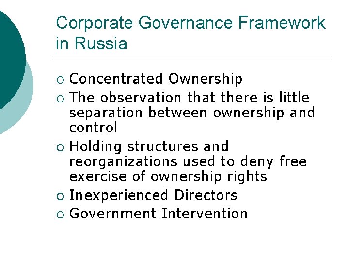 Corporate Governance Framework in Russia Concentrated Ownership ¡ The observation that there is little