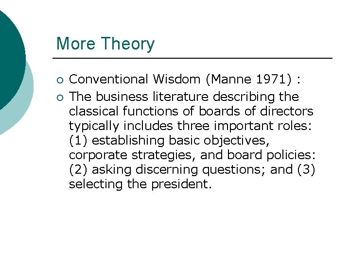More Theory ¡ ¡ Conventional Wisdom (Manne 1971) : The business literature describing the