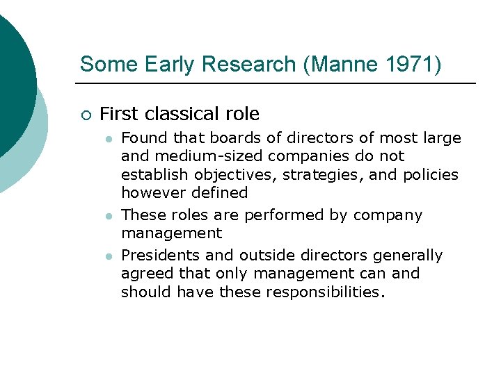 Some Early Research (Manne 1971) ¡ First classical role l l l Found that