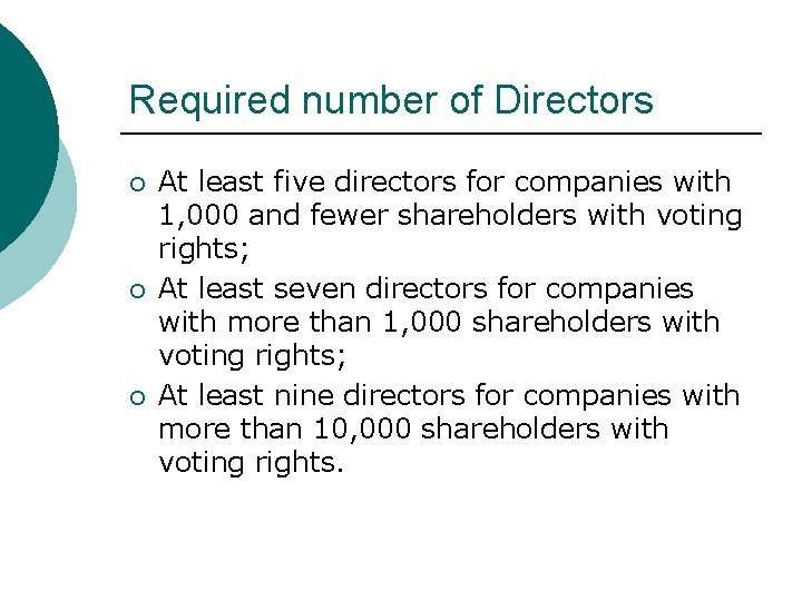 Required number of Directors ¡ ¡ ¡ At least five directors for companies with