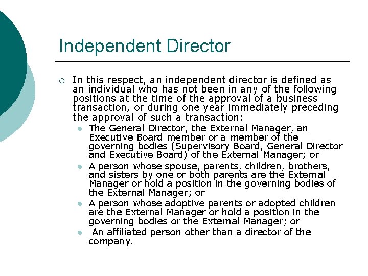 Independent Director ¡ In this respect, an independent director is defined as an individual