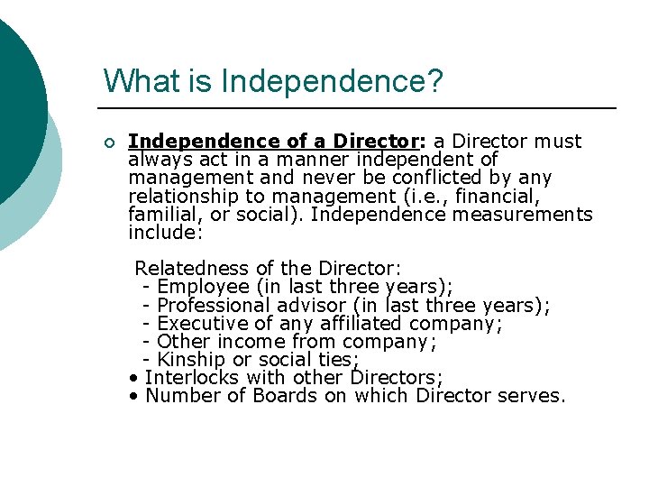 What is Independence? ¡ Independence of a Director: a Director must always act in
