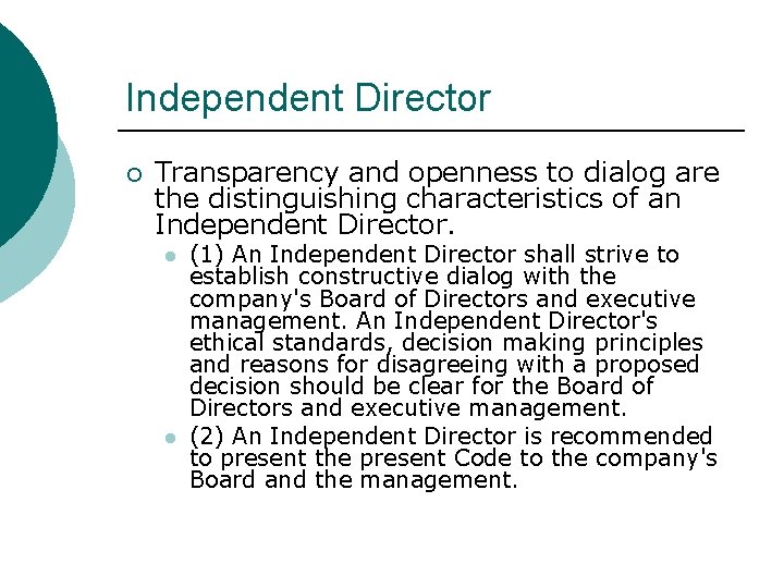 Independent Director ¡ Transparency and openness to dialog are the distinguishing characteristics of an