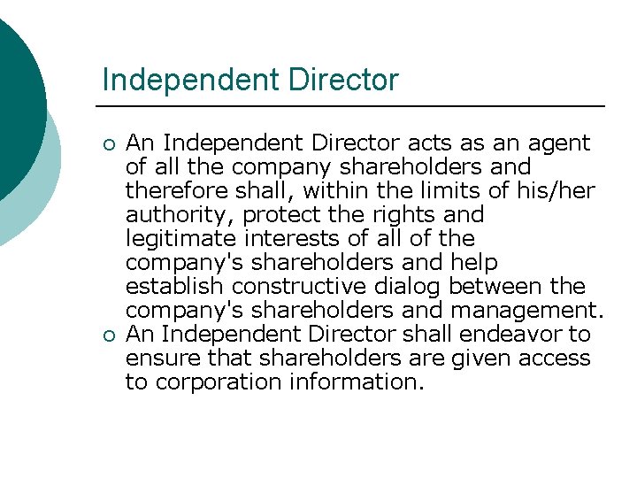 Independent Director ¡ ¡ An Independent Director acts as an agent of all the