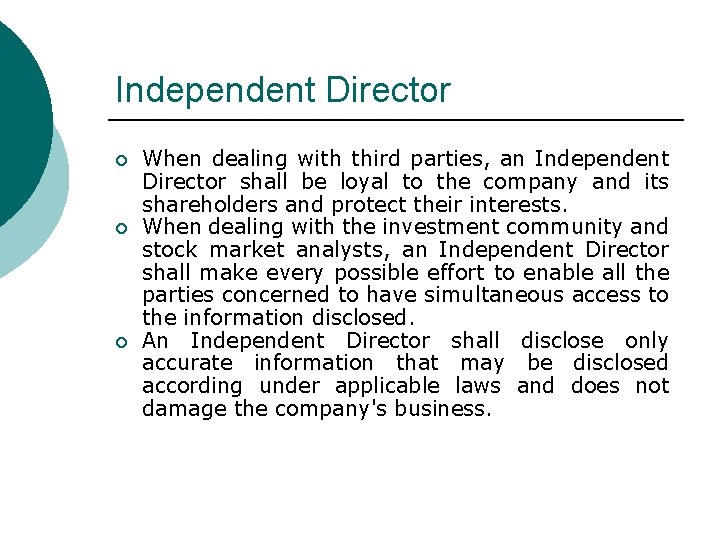 Independent Director ¡ ¡ ¡ When dealing with third parties, an Independent Director shall