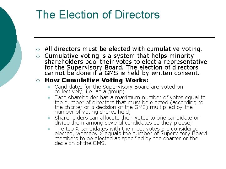 The Election of Directors ¡ ¡ ¡ All directors must be elected with cumulative