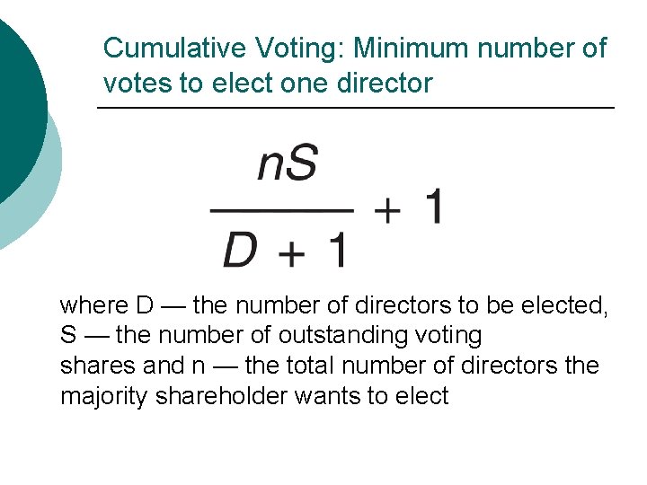 Cumulative Voting: Minimum number of votes to elect one director where D — the