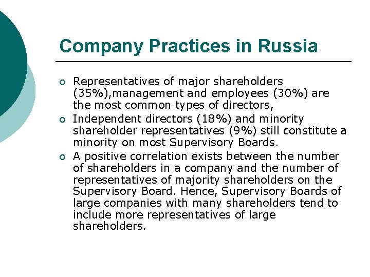 Company Practices in Russia ¡ ¡ ¡ Representatives of major shareholders (35%), management and