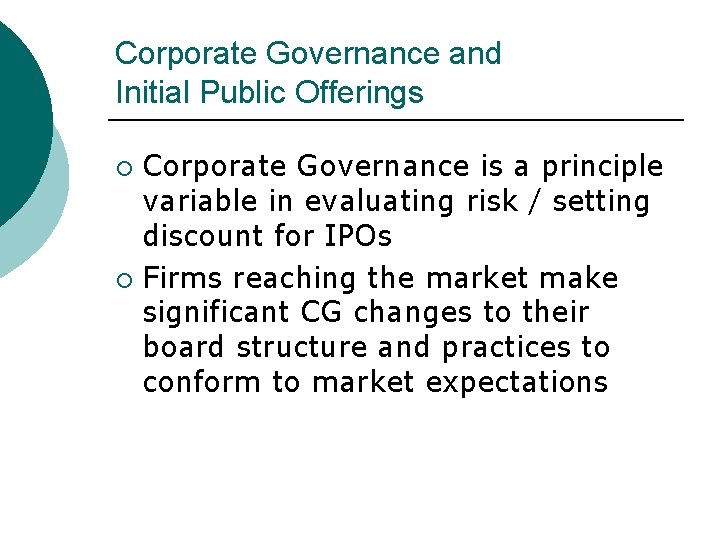 Corporate Governance and Initial Public Offerings Corporate Governance is a principle variable in evaluating