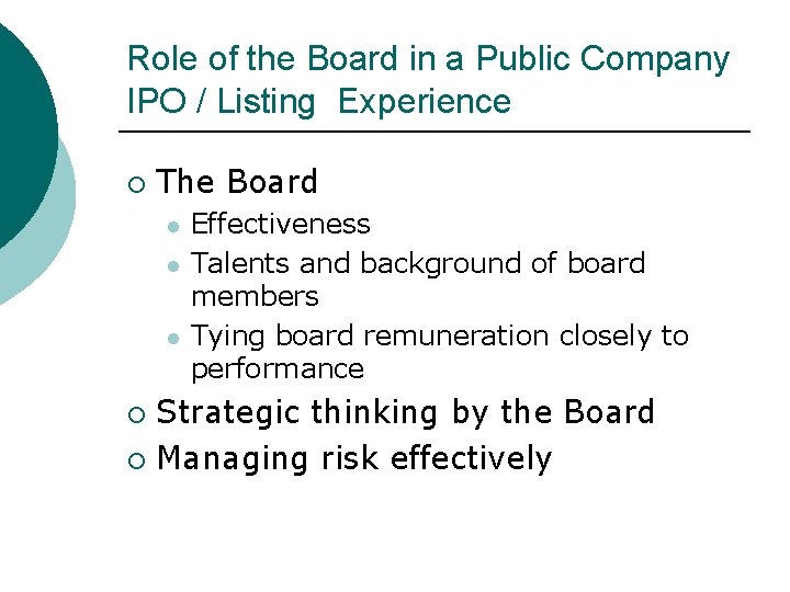 Role of the Board in a Public Company IPO / Listing Experience ¡ The