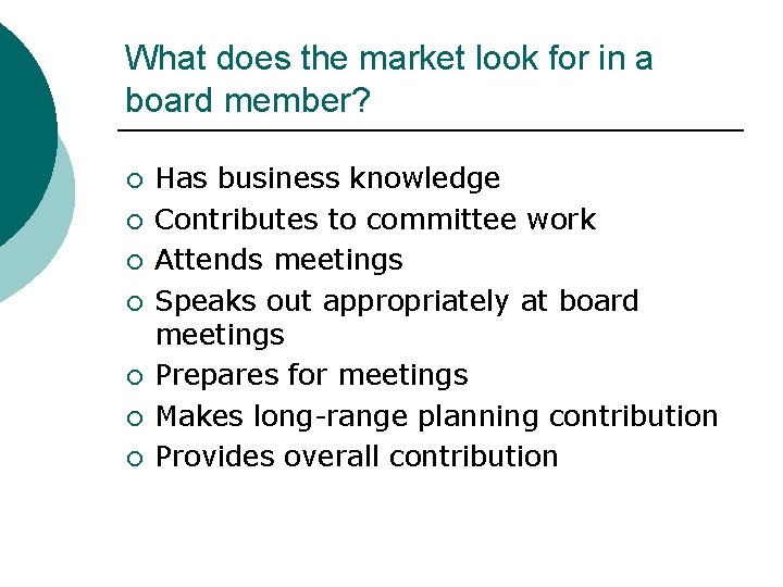 What does the market look for in a board member? ¡ ¡ ¡ ¡