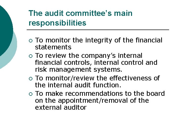 The audit committee’s main responsibilities ¡ ¡ To monitor the integrity of the financial