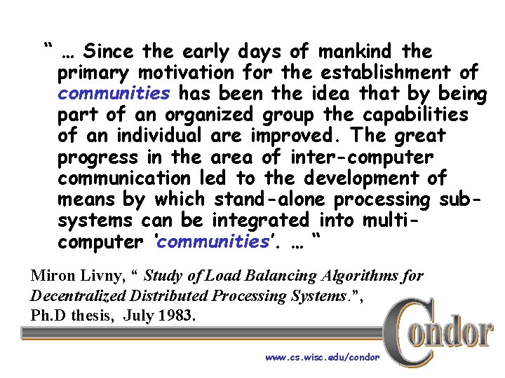 “ … Since the early days of mankind the primary motivation for the establishment