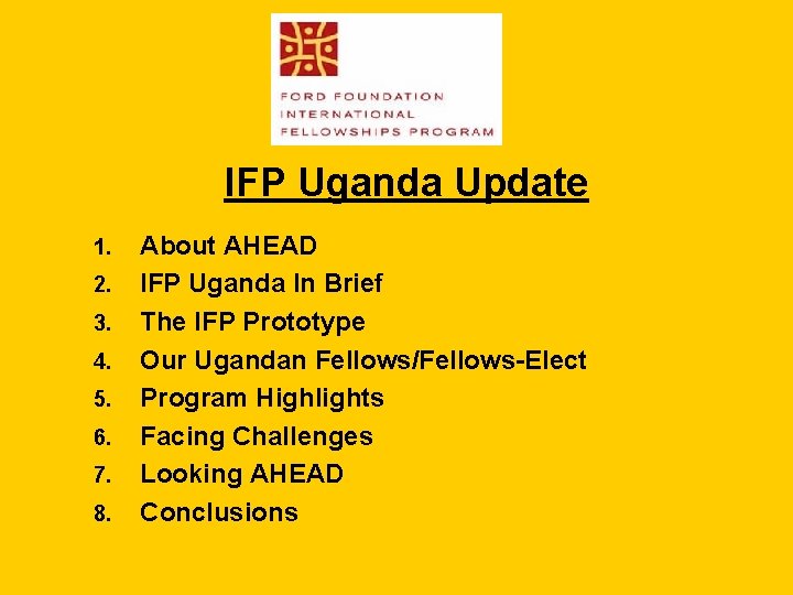 IFP Uganda Update 1. 2. 3. 4. 5. 6. 7. 8. About AHEAD IFP